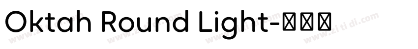 Oktah Round Light字体转换 Oktah Round Light字体转换